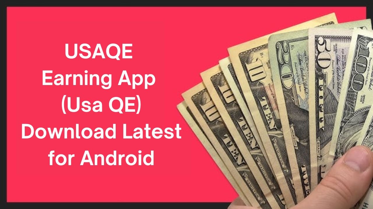 USAQE Earning App (Usa QE) Download Latest for Android